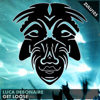 Luca Debonaire - Get Loose (Club Mix)