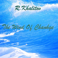 R.Khalitov - The Wind Of Chanhge
