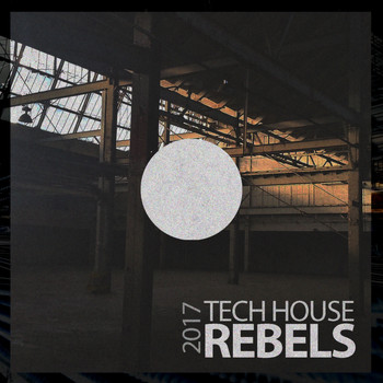 Various Artists - Tech House Rebels 2017