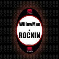 WillowMan - Rockin