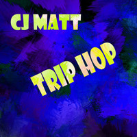 CJ Matt - Trip Hop