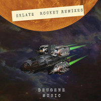 Sklayz - Rocket Remixes