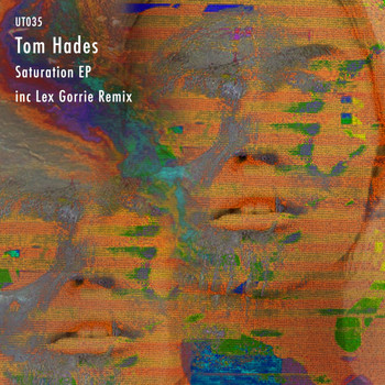 Tom Hades - Saturation EP