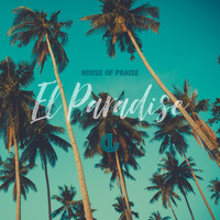 House Of Praise - El Paradise
