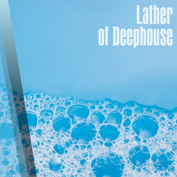 Various Artists - Lather of Deephouse