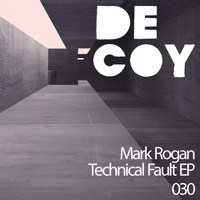 Mark Rogan - Technical Fault EP