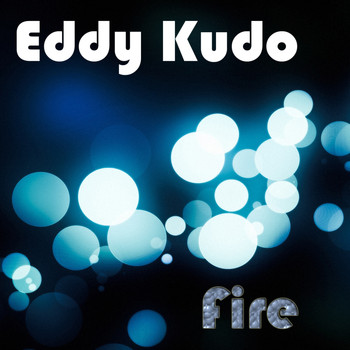 Eddy Kudo - Fire