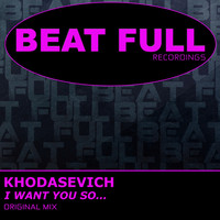 Khodasevich - I Want You So...