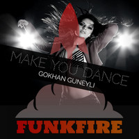 Gokhan Guneyli - Make You Dance