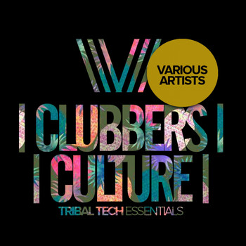 Various Artists - Clubbers Culture: Tribal Tech Essentials