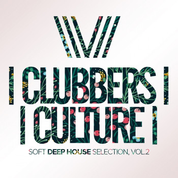 Various Artists - Clubbers Culture: Soft Deep House Selection, Vol.2