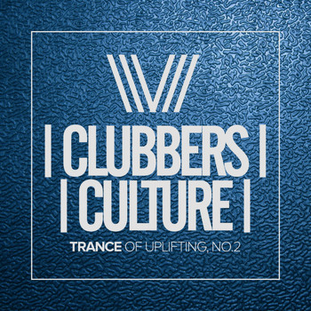 Various Artists - Clubbers Culture: Trance Of Uplifting, No.2