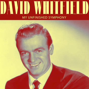 David Whitfield - My Unfinished Symphony