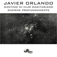 Javier Orlando - Santino Mi Hijo Sagiatriano Duerme Profundamente