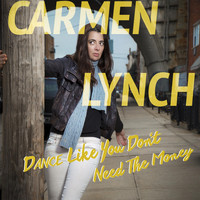 Carmen Lynch - Dance Like You Don't Need the Money (Live)