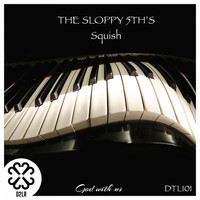 The Sloppy 5th's - Squish