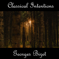 Georges Bizet - Instrumental Intentions: Georges Bizet