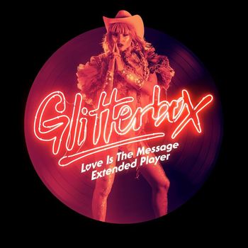 Various Artists - Glitterbox - Love Is The Message Extended Player