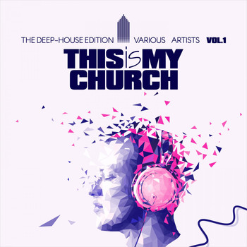 Various Artists - This Is My Church, Vol. 1 (The Deep-House Edition)
