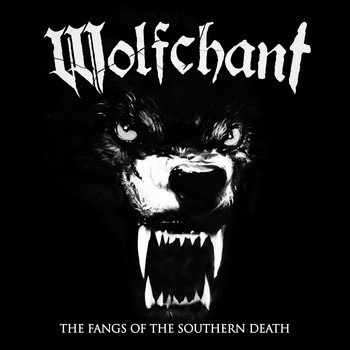 Wolfchant - The Fangs of the Southern Death (Re-Recorded)