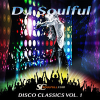 DJ Soulful - Disco Classics, Vol. 1
