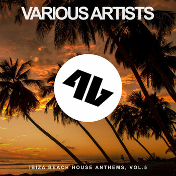 Various Artists - Ibiza Beach House Anthems, Vol. 5