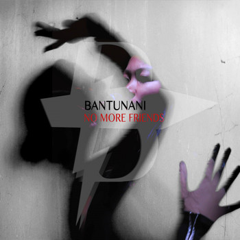 Bantunani - No More Friends