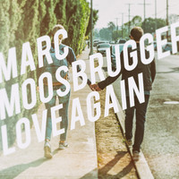 Marc Moosbrugger - Love Again