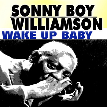 Sonny Boy Williamson - Wake up Baby