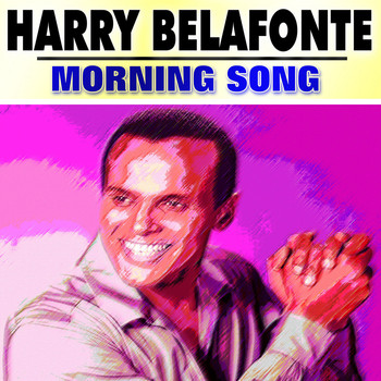 Harry Belafonte - Morning Song