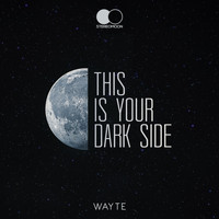 Wayte - This Is Your Dark Side