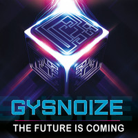 GYSNOIZE - The Future Is Coming