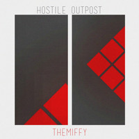 TheMiffy - Hostile Outpost