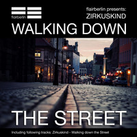 Zirkuskind - Walking Down the Street