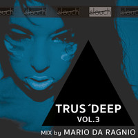 Mario da Ragnio - Trus'Deep, Vol. 3 (Mixed By Mario da Ragnio)