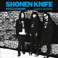 Shonen Knife - Osaka Ramones - A Tribute to The Ramones