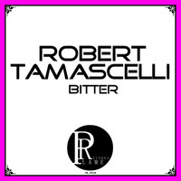 Robert Tamascelli - Bitter