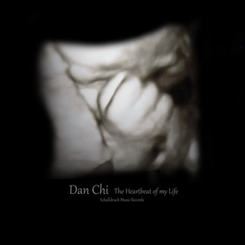 Dan Chi - The Heartbeat of My Life