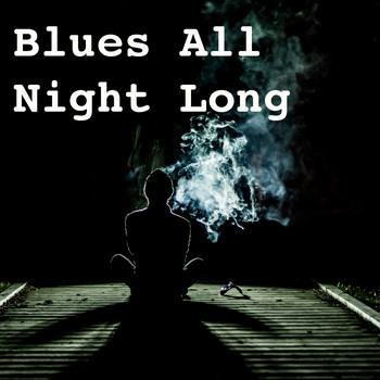 Various Artists - Blues All Night Long