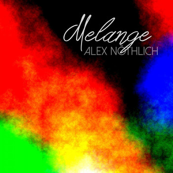 Alex Nöthlich - Melange