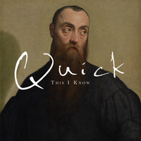 Quick - This I Know