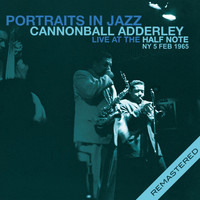 Cannonball Adderley - Portraits In Jazz - Live At The Half Note, Ny 5 Feb 1965 (Remastered) (Remastered)