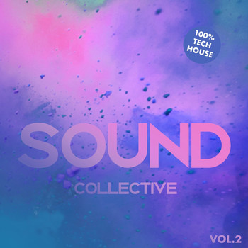 Various Artists - Sound Collective, Vol. 2 - 100% Tech House