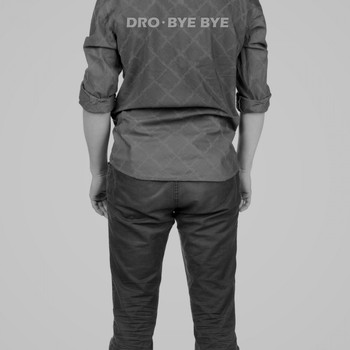 Dro & Dero - Bye Bye