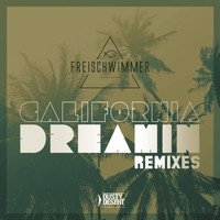 Freischwimmer - California Dreamin (The Remixes)