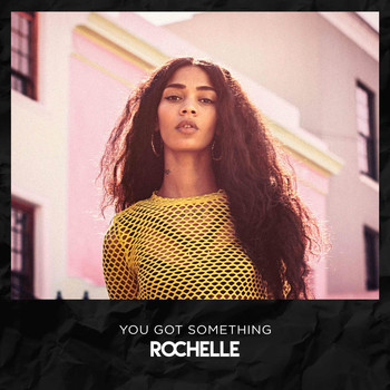 Rochelle - You Got Something
