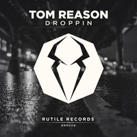 Tom Reason - Droppin