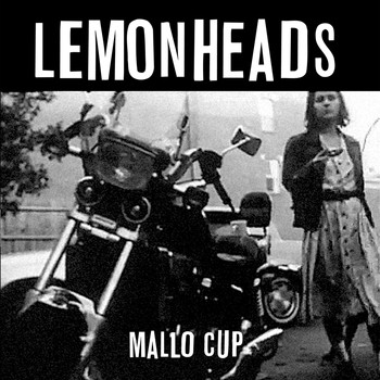 The Lemonheads - Mallo Cup