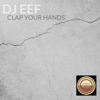 DJ EEF - Clap Your Hands
