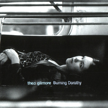 Thea Gilmore - Burning Dorothy